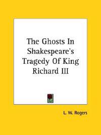 The Ghosts in Shakespeare's Tragedy of King Richard III