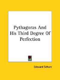 Pythagoras and His Third Degree of Perfection
