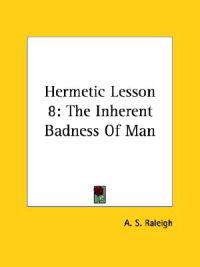 The Inherent Badness of Man