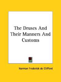 The Druses and Their Manners and Customs