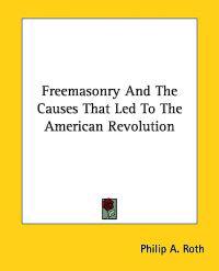 Freemasonry and the Causes That Led to the American Revolution