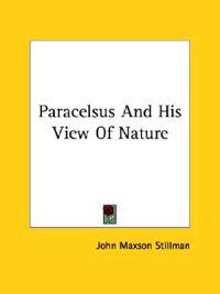Paracelsus and His View of Nature