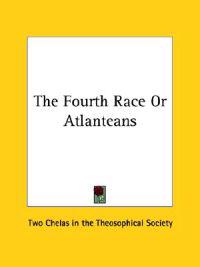 The Fourth Race or Atlanteans