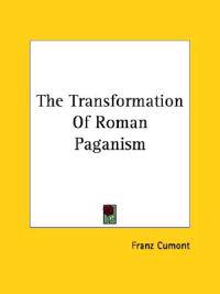 The Transformation of Roman Paganism