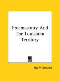 Freemasonry and the Louisiana Territory