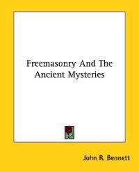 Freemasonry and the Ancient Mysteries