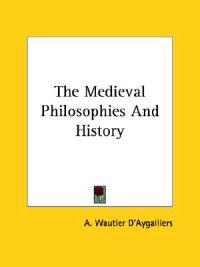 The Medieval Philosophies and History