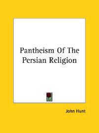 Pantheism of the Persian Religion