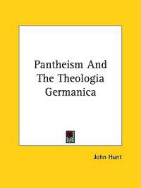 Pantheism and the Theologia Germanica