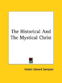 The Historical and the Mystical Christ