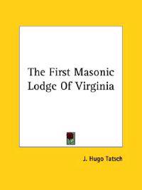 The First Masonic Lodge of Virginia