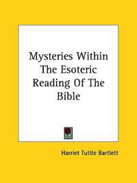 Mysteries Within the Esoteric Reading of the Bible