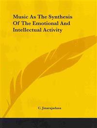 Music As the Synthesis of the Emotional and Intellectual Activity
