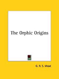 The Orphic Origins