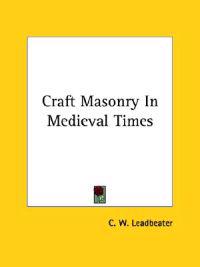 Craft Masonry in Medieval Times