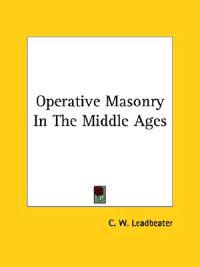 Operative Masonry in the Middle Ages