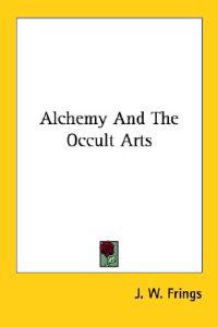 Alchemy and the Occult Arts