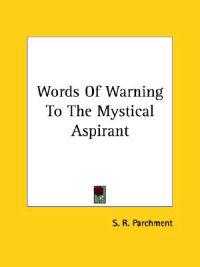 Words of Warning to the Mystical Aspirant