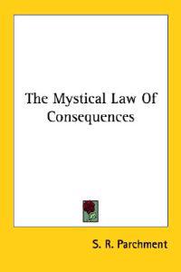 The Mystical Law of Consequences