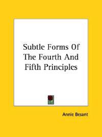 Subtle Forms of the Fourth and Fifth Principles