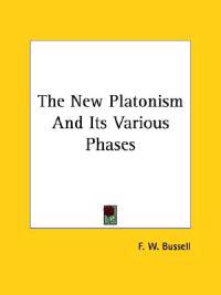 The New Platonism and Its Various Phases