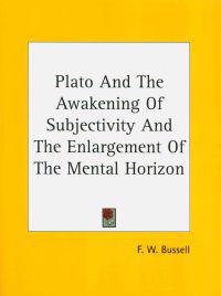 Plato and the Awakening of Subjectivity and the Enlargement of the Mental Horizon