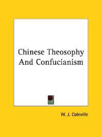 Chinese Theosophy and Confucianism