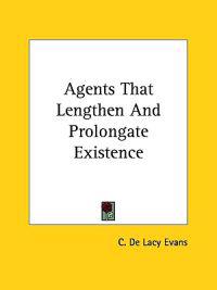 Agents That Lengthen and Prolongate Existence