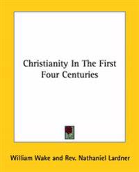 Christianity in the First Four Centuries