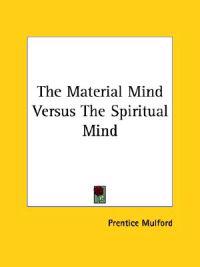 The Material Mind Versus the Spiritual Mind