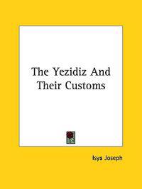 The Yezidiz and Their Customs