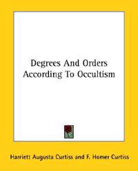 Degrees and Orders According to Occultism
