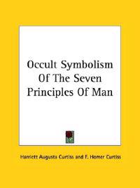Occult Symbolism of the Seven Principles of Man