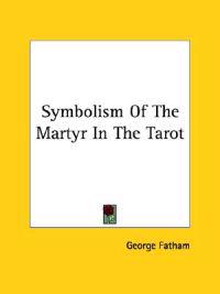 Symbolism of the Martyr in the Tarot
