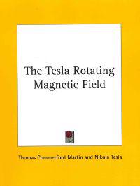 The Tesla Rotating Magnetic Field