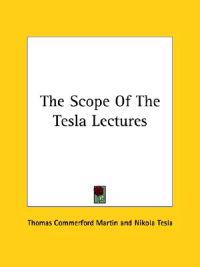 The Scope of the Tesla Lectures