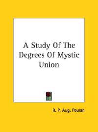 A Study of the Degrees of Mystic Union