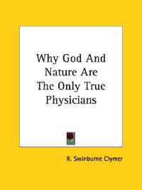 Why God and Nature Are the Only True Physicians