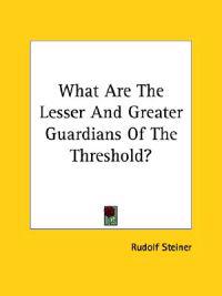 What Are the Lesser and Greater Guardians of the Threshold?