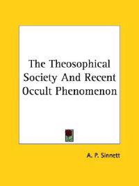 The Theosophical Society and Recent Occult Phenomenon