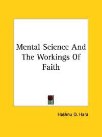 Mental Science and the Workings of Faith