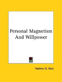 Personal Magnetism and Willpower