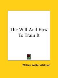 The Will and How to Train It