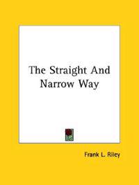 The Straight and Narrow Way