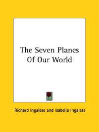 The Seven Planes of Our World