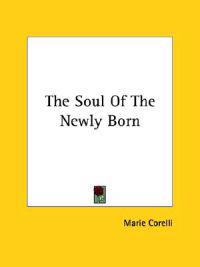 The Soul of the Newly Born