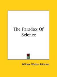 The Paradox of Science