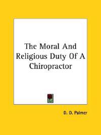The Moral and Religious Duty of a Chiropractor
