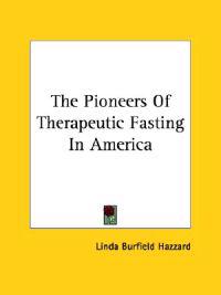 The Pioneers of Therapeutic Fasting in America