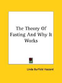 The Theory of Fasting and Why It Works